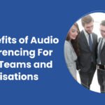 The Benefits of Audio Conferencing